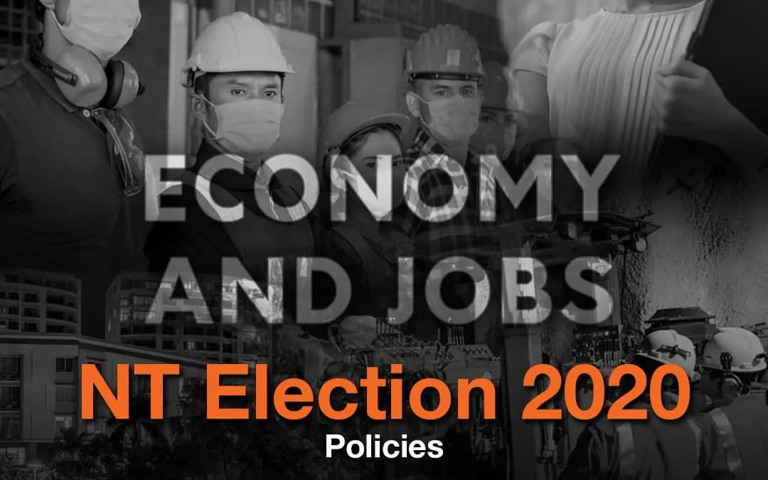 NT election 2020 policy focus: Economy and jobs