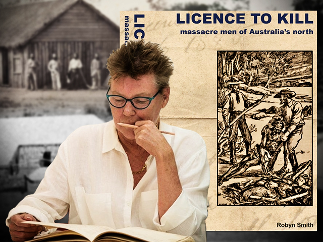 Robyn Smith-Licence to Kill massacre men of Australia’s north-book